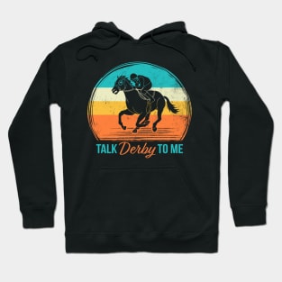 Talk Derby to Me Retro Derby Time Horse Racing Men Women, Perfect Vintage Get Down & Derby Design Hoodie